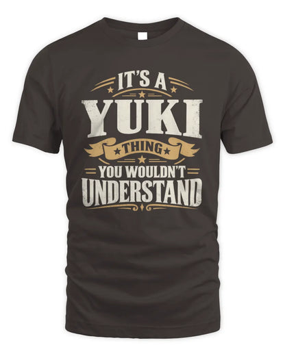 YUKI P08 TH51 - Personalized “It’s a/an [NAME] Thing – You Wouldn’t Understand” Shirt - Unisex Standard T-Shirt - Dark Chocolate