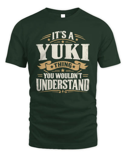 YUKI P08 TH51 - Personalized “It’s a/an [NAME] Thing – You Wouldn’t Understand” Shirt - Unisex Standard T-Shirt - Forest Green
