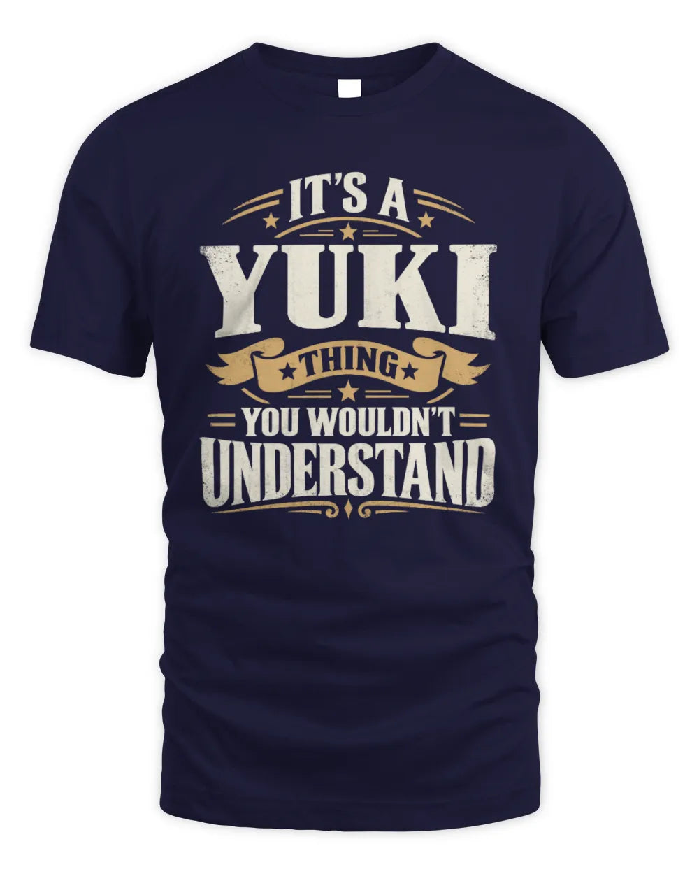 YUKI P08 TH51 - Personalized “It’s a/an [NAME] Thing – You Wouldn’t Understand” Shirt - Unisex Standard T-Shirt - Navy