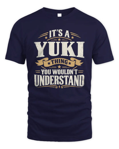 YUKI P08 TH51 - Personalized “It’s a/an [NAME] Thing – You Wouldn’t Understand” Shirt - Unisex Standard T-Shirt - Navy