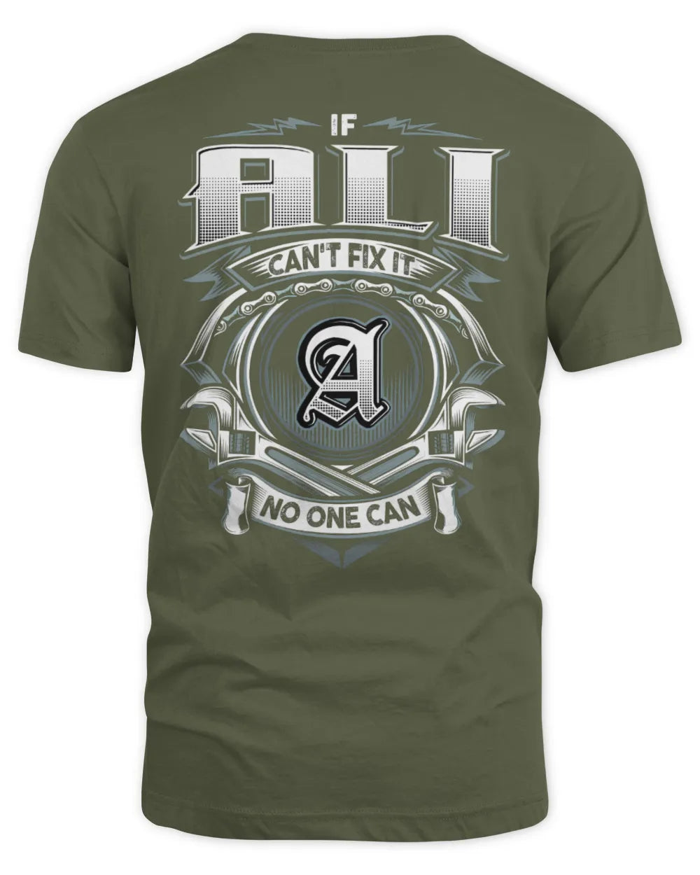 ALI AP81-K4-626 - Personalized Ahmed Quote Apparel “If Ahmed Can't Fix It, No One Can” - Unisex Standard T-Shirt - Military Green