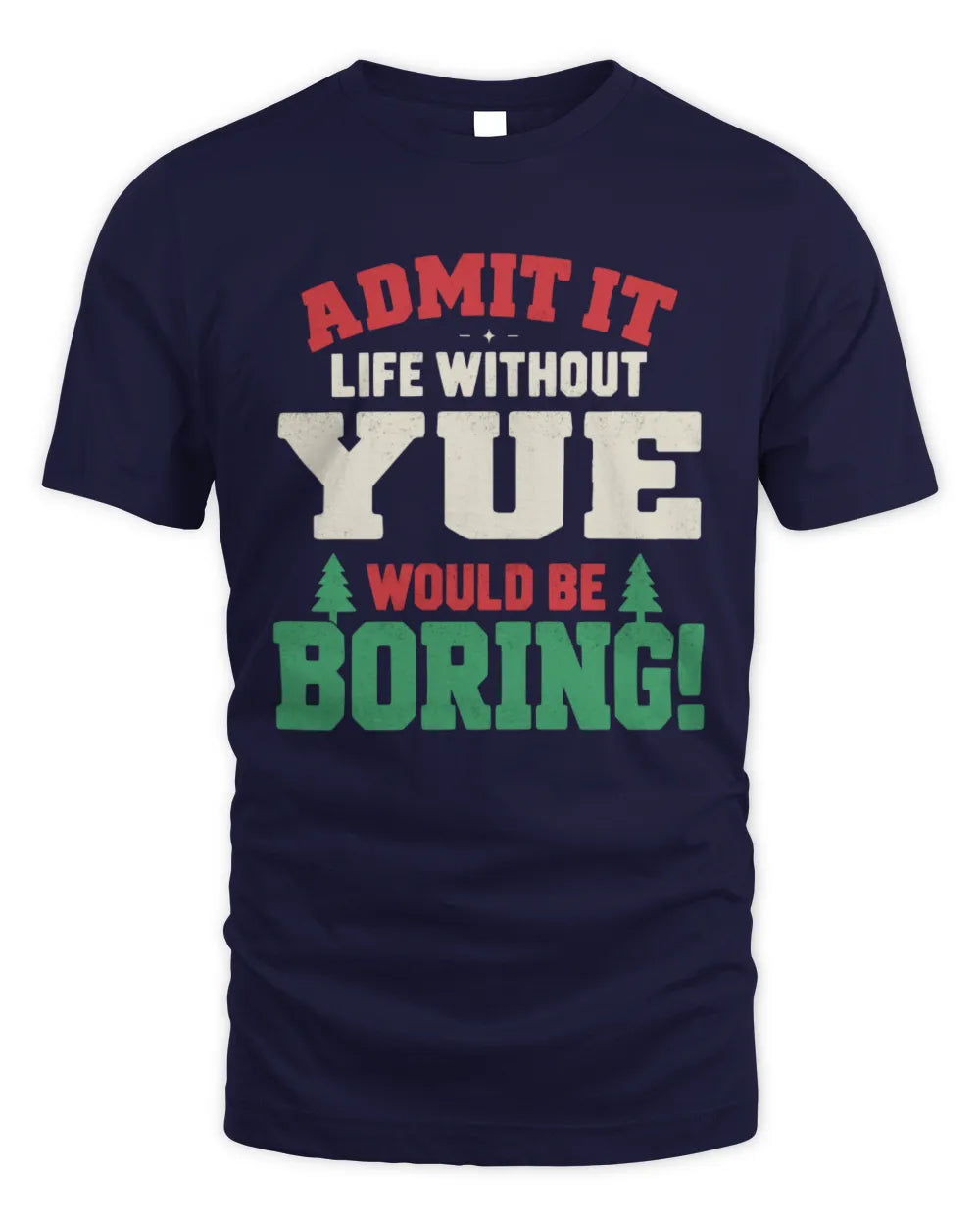 YUE P5 TH08 Christmas T-Shirt – “Life Without NAME Would Be Boring” - Unisex Standard T-Shirt - Navy