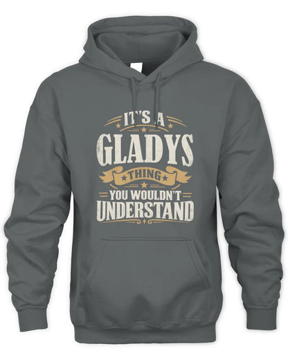 GLADYS P08 TH51 - Personalized “It’s a/an [NAME] Thing – You Wouldn’t Understand” Shirt - Unisex Hoodie - Charcoal