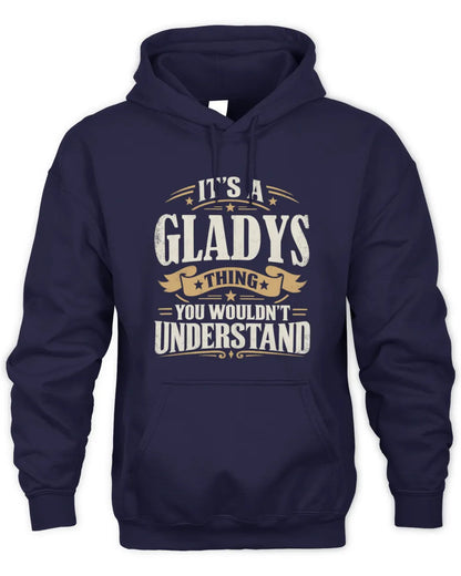 GLADYS P08 TH51 - Personalized “It’s a/an [NAME] Thing – You Wouldn’t Understand” Shirt - Unisex Hoodie - Navy