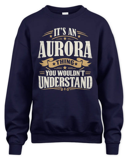 AURORA P08 TH51 - Personalized “It’s a/an [NAME] Thing – You Wouldn’t Understand” Shirt - Unisex Sweatshirt - Navy