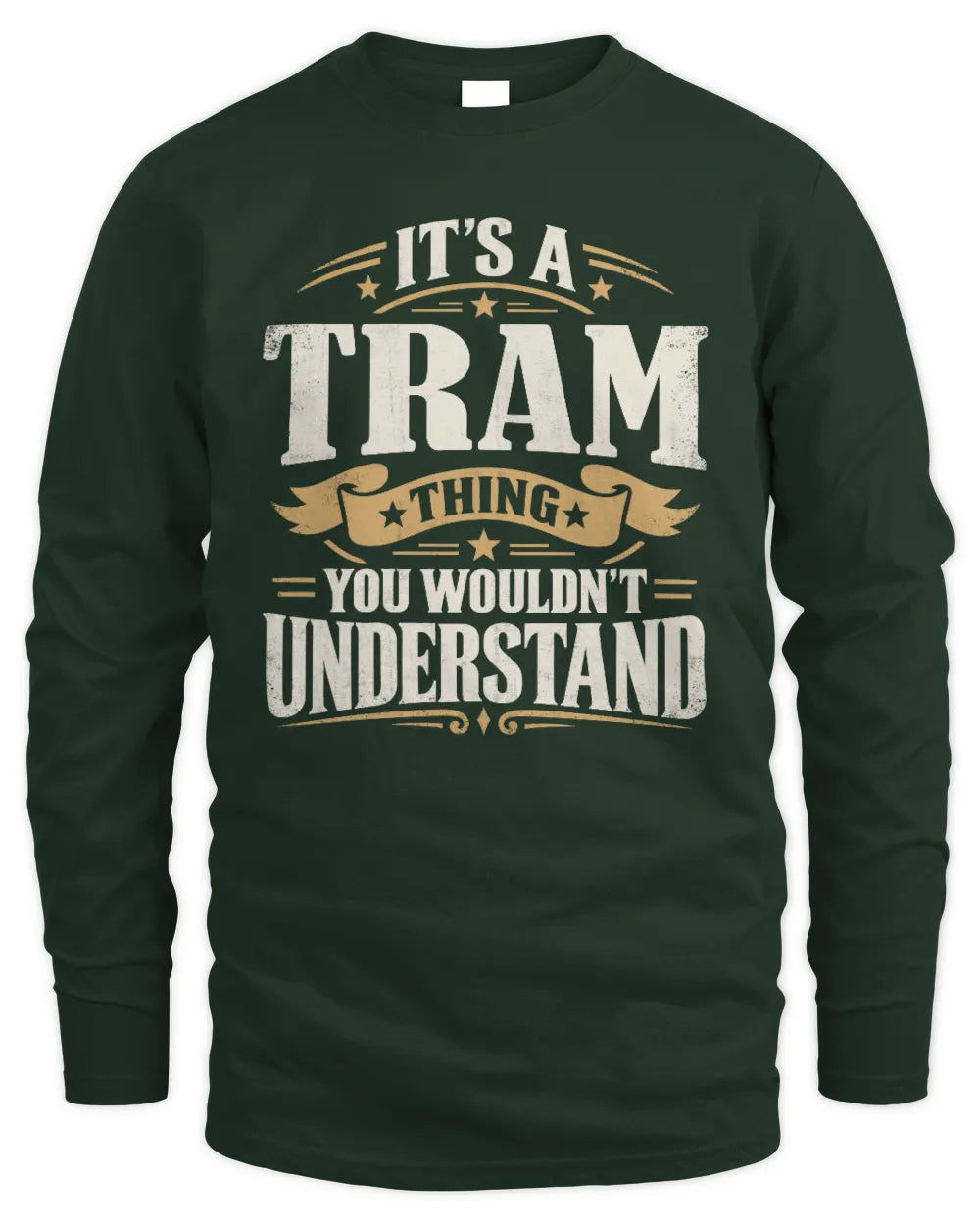 TRAM P08 TH51 - Personalized “It’s a/an [NAME] Thing – You Wouldn’t Understand” Shirt - Men's Long Sleeved T-Shirt - Forest Green
