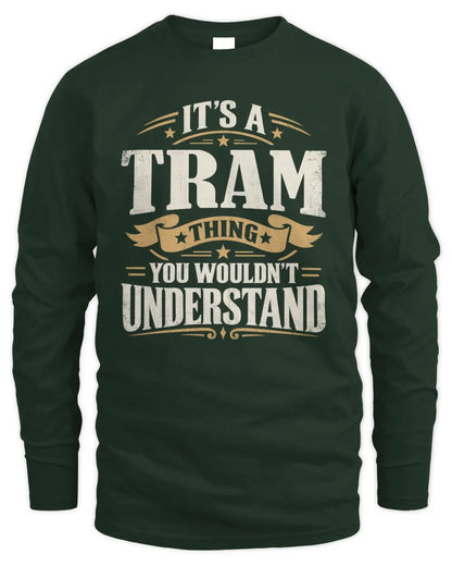 TRAM P08 TH51 - Personalized “It’s a/an [NAME] Thing – You Wouldn’t Understand” Shirt - Men's Long Sleeved T-Shirt - Forest Green