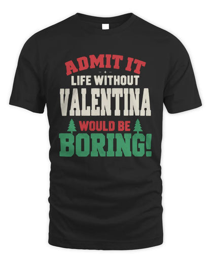 VALENTINA P5 TH08 Christmas T-Shirt – “Life Without NAME Would Be Boring” - Unisex Standard T-Shirt - Black