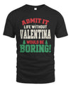 VALENTINA P5 TH08 Christmas T-Shirt – “Life Without NAME Would Be Boring”