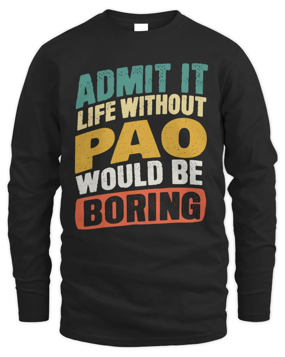 PAO TP88-K4-229
Personalized Funny Quote Apparel “Life Without NAME Would Be Boring” - Men's Long Sleeved T-Shirt - Black