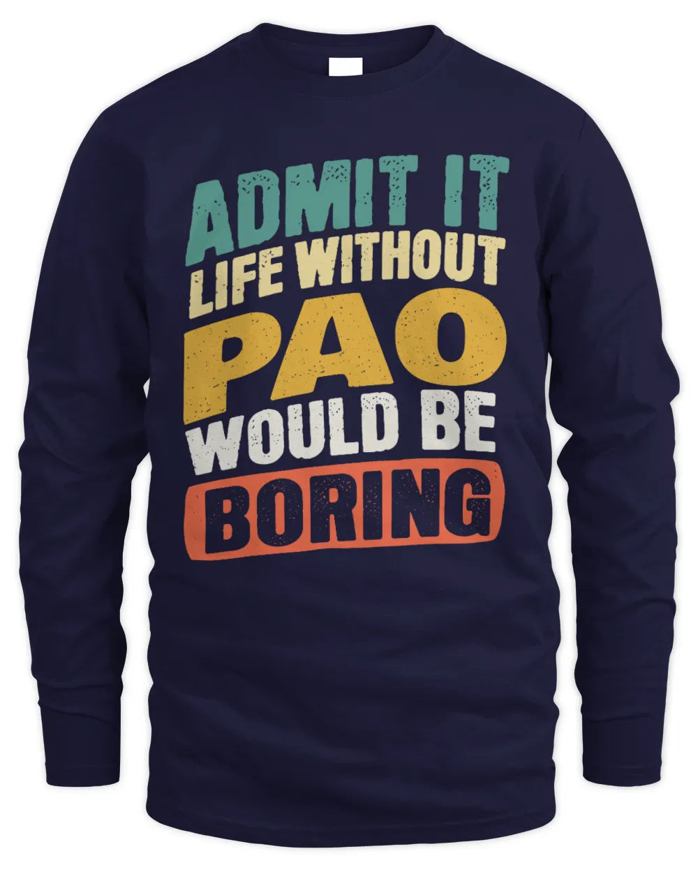 PAO TP88-K4-229
Personalized Funny Quote Apparel “Life Without NAME Would Be Boring” - Men's Long Sleeved T-Shirt - Navy