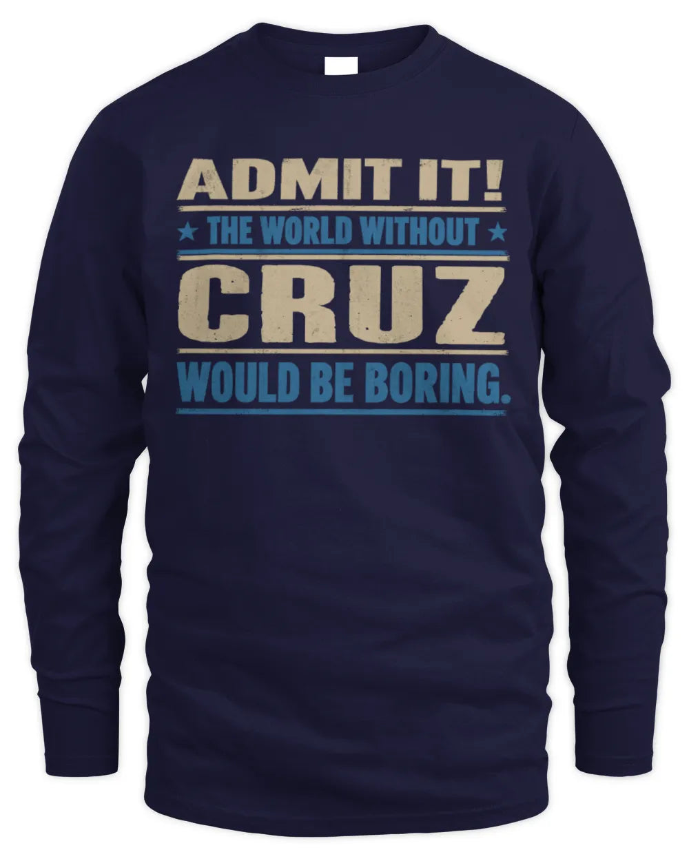 CRUZ TP68-K2-968 – Personalized Funny Quote Apparel “The World Without NAME Would Be Boring” - Men's Long Sleeved T-Shirt - Navy