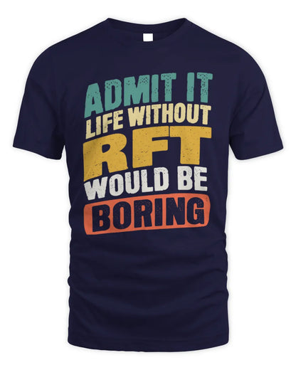 RFT TP88-K4-229
Personalized Funny Quote Apparel “Life Without NAME Would Be Boring” - Unisex Standard T-Shirt - Navy