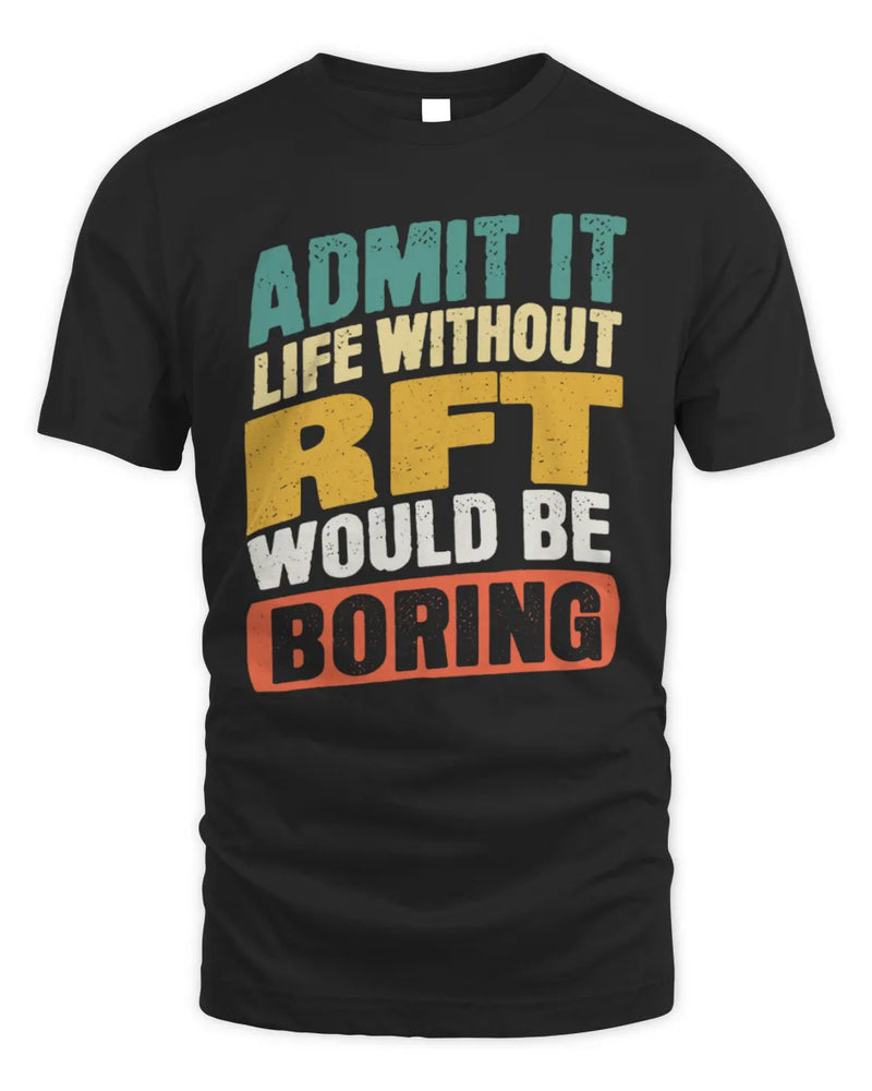 RFT TP88-K4-229
Personalized Funny Quote Apparel “Life Without NAME Would Be Boring” - Unisex Standard T-Shirt - Black
