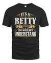BETTY P08 TH51 - Personalized “It’s a/an [NAME] Thing – You Wouldn’t Understand” Shirt
