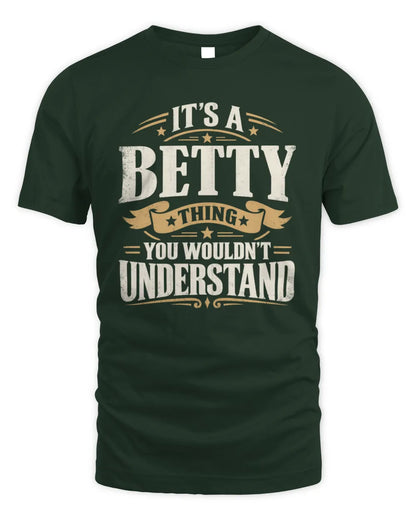 BETTY P08 TH51 - Personalized “It’s a/an [NAME] Thing – You Wouldn’t Understand” Shirt - Unisex Standard T-Shirt - Forest Green