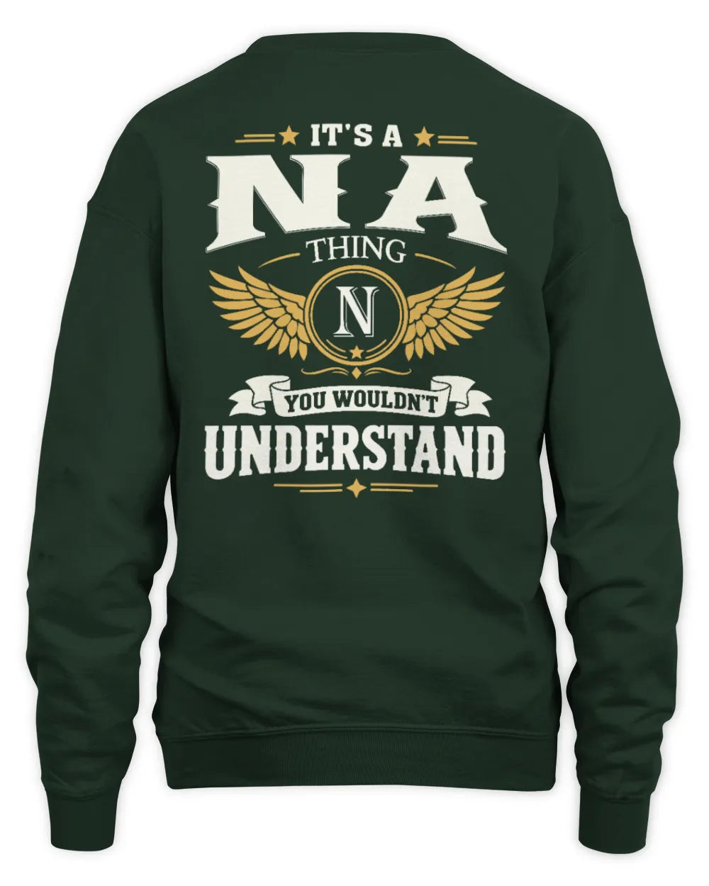 NA KT06-M008 It’s a [NAME] Thing – You Wouldn’t Understand | Personalized Vintage T-Shirt - Unisex Sweatshirt - Forest Green