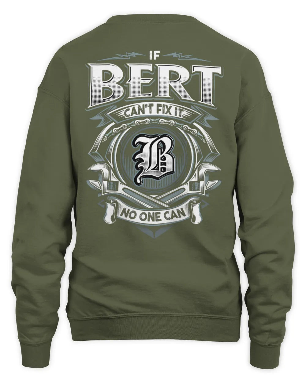 BERT AP81-K4-626 - Personalized Ahmed Quote Apparel “If Ahmed Can't Fix It, No One Can” - Unisex Sweatshirt - Military Green