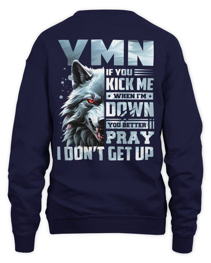 YMN AP62-K4-666 - Personalized Fierce Wolf Quote Apparel “If You Kick Me When I’m Down, You Better Pray I Don’t Get Up” - Unisex Sweatshirt - Navy