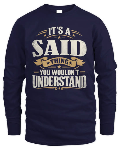 SAID P08 TH51 - Personalized “It’s a/an [NAME] Thing – You Wouldn’t Understand” Shirt - Men's Long Sleeved T-Shirt - Navy