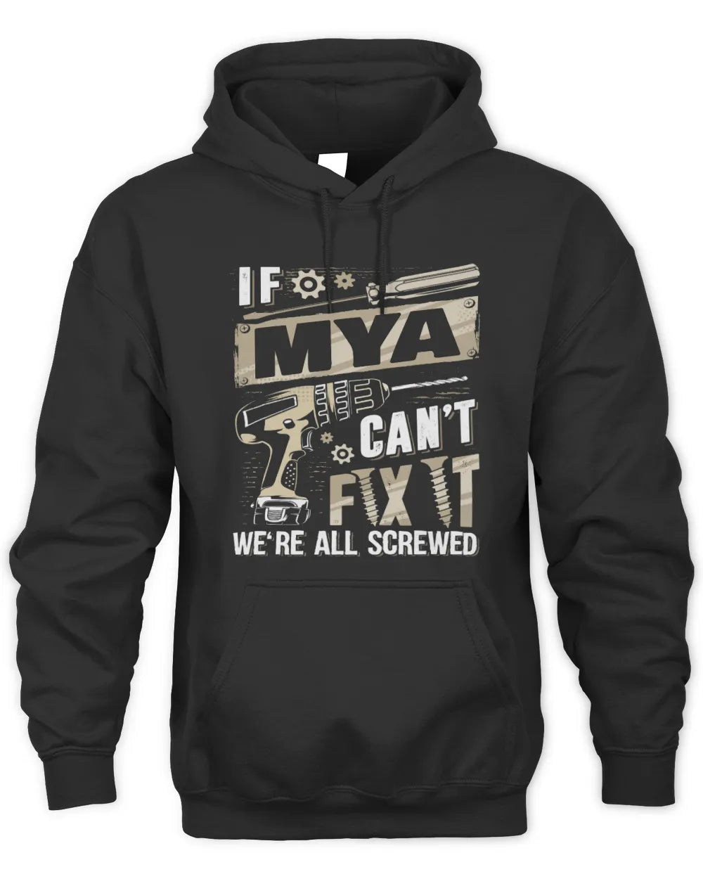 MYA TX03 P02 - Personalized Handyman Mechanic Shirt “If NAME Can’t Fix It, We’re All Screwed” - Unisex Hoodie - Black