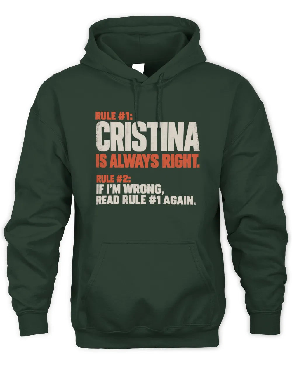 CRISTINA NP1-H006 - Always Right Personalized Name T-Shirt – Funny Custom Name Shirt - Unisex Hoodie - Forest Green