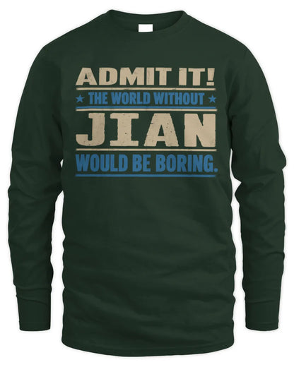 JIAN TP68-K2-968 – Personalized Funny Quote Apparel “The World Without NAME Would Be Boring” - Men's Long Sleeved T-Shirt - Forest Green