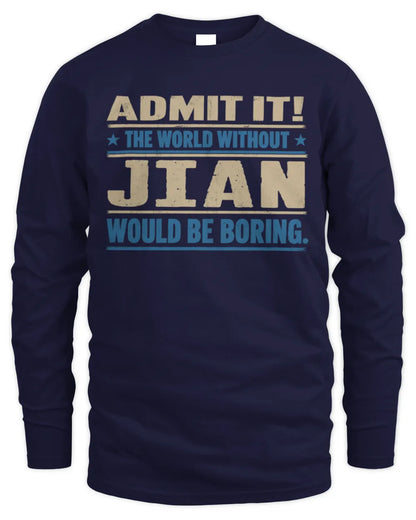 JIAN TP68-K2-968 – Personalized Funny Quote Apparel “The World Without NAME Would Be Boring” - Men's Long Sleeved T-Shirt - Navy