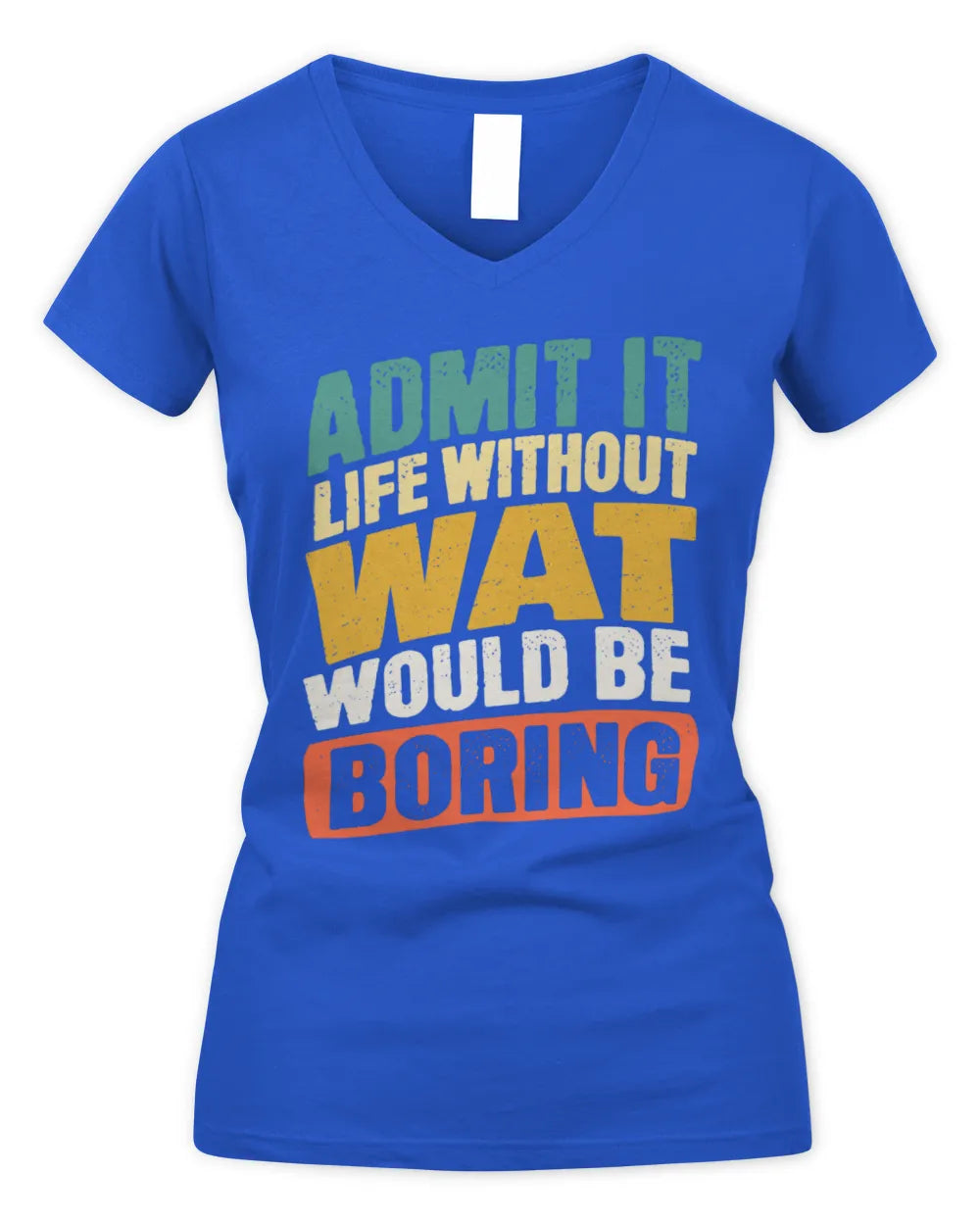 WAT TP88-K4-229
Personalized Funny Quote Apparel “Life Without NAME Would Be Boring” - Women's V-Neck T-Shirt - Royal