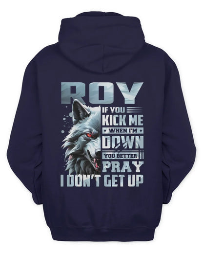 ROY AP62-K4-666 - Personalized Fierce Wolf Quote Apparel “If You Kick Me When I’m Down, You Better Pray I Don’t Get Up” - Unisex Hoodie - Navy