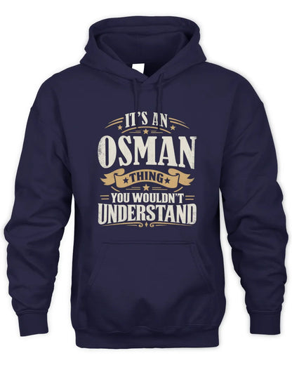 OSMAN P08 TH51 - Personalized “It’s a/an [NAME] Thing – You Wouldn’t Understand” Shirt - Unisex Hoodie - Navy