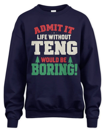 TENG P5 TH08 Christmas T-Shirt – “Life Without NAME Would Be Boring” - Unisex Sweatshirt - Navy