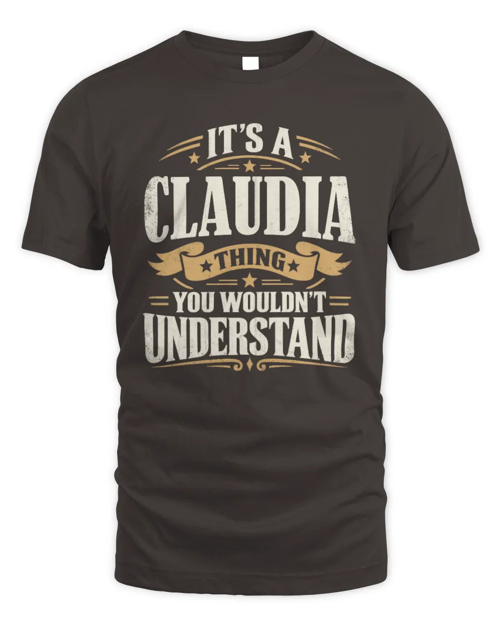CLAUDIA P08 TH51 - Personalized “It’s a/an [NAME] Thing – You Wouldn’t Understand” Shirt - Unisex Standard T-Shirt - Dark Chocolate