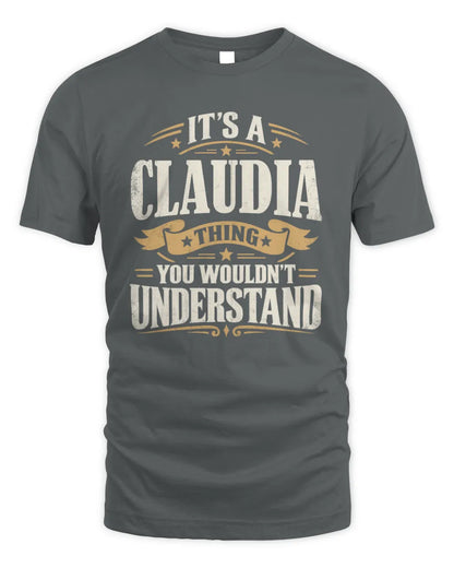 CLAUDIA P08 TH51 - Personalized “It’s a/an [NAME] Thing – You Wouldn’t Understand” Shirt - Unisex Standard T-Shirt - Charcoal