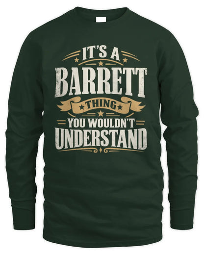 BARRETT P08 TH51 - Personalized “It’s a/an [NAME] Thing – You Wouldn’t Understand” Shirt - Men's Long Sleeved T-Shirt - Forest Green