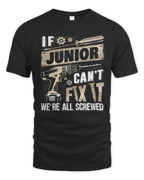 JUNIOR TX03 P02 - Personalized Handyman Mechanic Shirt “If NAME Can’t Fix It, We’re All Screwed” - Unisex Standard T-Shirt - Black