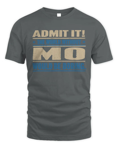 MO TP68-K2-968 – Personalized Funny Quote Apparel “The World Without NAME Would Be Boring” - Unisex Standard T-Shirt - Charcoal