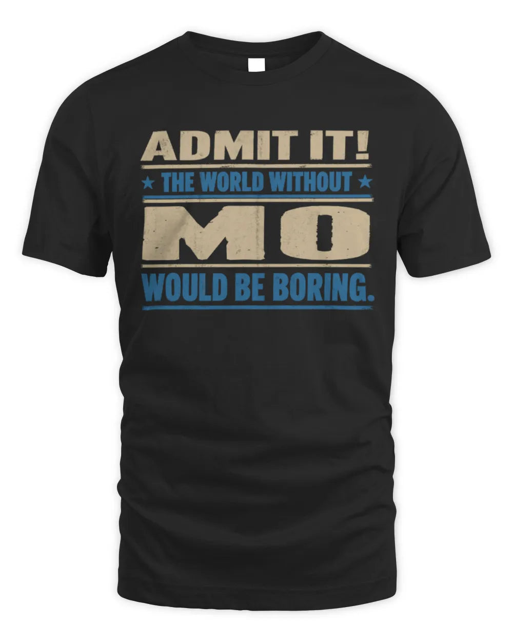 MO TP68-K2-968 – Personalized Funny Quote Apparel “The World Without NAME Would Be Boring” - Unisex Standard T-Shirt - Black