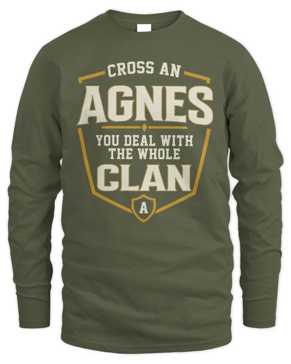 AGNES NT1-K008 Cross A/An NAME, You Deal With the Whole Clan | Personalized Vintage T-Shirt - Men's Long Sleeved T-Shirt - Military Green