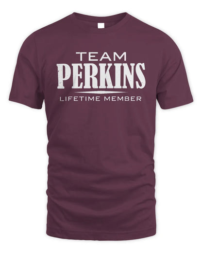 PERKINS BL62-K4-128 - Personalized “Team NAME Lifetime Member” - Unisex Standard T-Shirt - Maroon