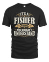 FISHER P08 TH51 - Personalized “It’s a/an [NAME] Thing – You Wouldn’t Understand” Shirt