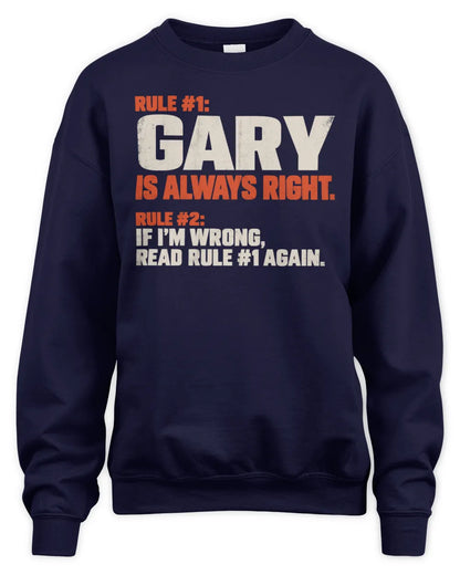 GARY NP1-H006 - Always Right Personalized Name T-Shirt – Funny Custom Name Shirt - Unisex Sweatshirt - Navy