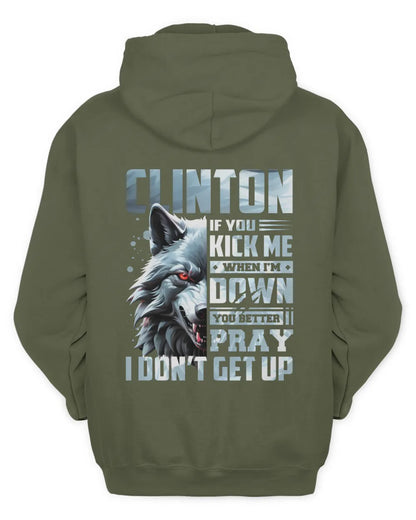 CLINTON AP62-K4-666 - Personalized Fierce Wolf Quote Apparel “If You Kick Me When I’m Down, You Better Pray I Don’t Get Up” - Unisex Hoodie - Military Green