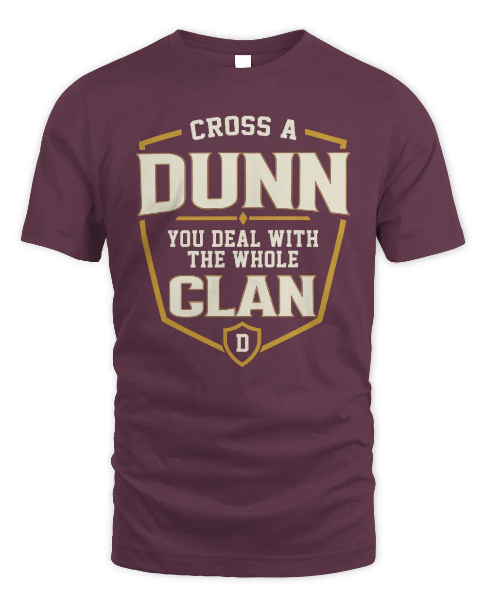DUNN NT1-K008 Cross A/An NAME, You Deal With the Whole Clan | Personalized Vintage T-Shirt - Unisex Standard T-Shirt - Maroon