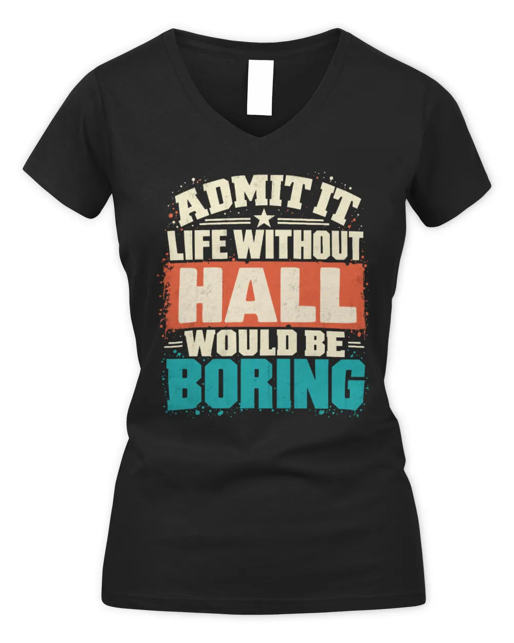 HALL P02-TH11-226 Personalized Admit It Life Without [Name] Would Be Boring T-Shirt - Custom Name Funny Gift - Women's V-Neck T-Shirt - Black