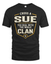 SUE NT1-K008 Cross A/An NAME, You Deal With the Whole Clan | Personalized Vintage T-Shirt