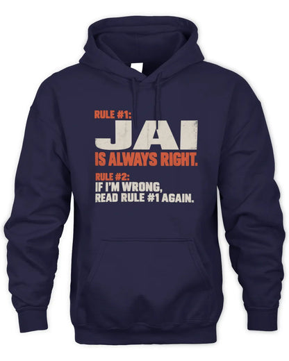 JAI NP1-H006 
Always Right Personalized Name T-Shirt – Funny Custom Name Shirt - Unisex Hoodie - Navy