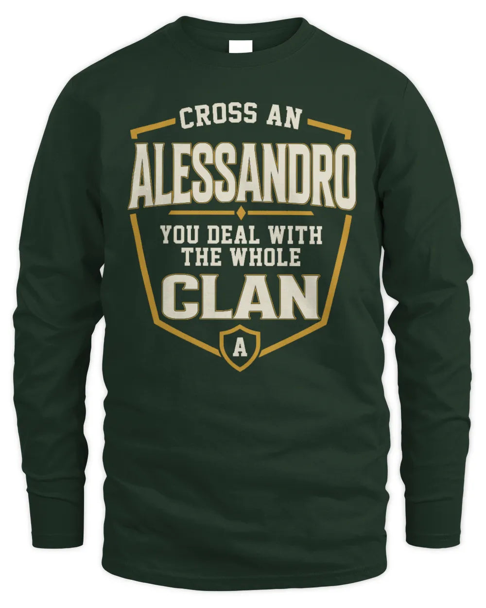 ALESSANDRO NT1-K008 Cross A/An NAME, You Deal With the Whole Clan | Personalized Vintage T-Shirt - Men's Long Sleeved T-Shirt - Forest Green