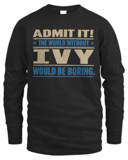 IVY TP68-K2-968 – Personalized Funny Quote Apparel “The World Without NAME Would Be Boring” - Men's Long Sleeved T-Shirt - Black