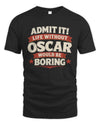 OSCAR P4 KT003 Personalized Funny Quote Apparel “Life Without NAME Would Be Boring”